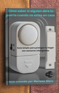 Cómo saber si alguien abre tu puerta cuando no estas en casa